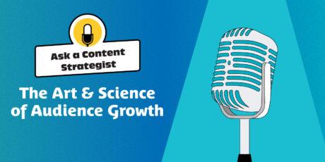 How to Grow Your Audience, Make the Case for Content, and Counter Your Story-Hating Boss